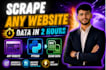 scrape any website data in 2 hours