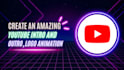 create a high impact intro or outro video for you