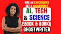 ghostwrite ai book, science or technology ebook ghost writer
