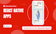 develop android and ios mobile apps using react native and expo