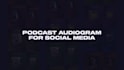 create podcast audiogram for social media
