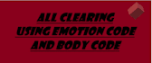 do all clearing using emotion code and body code