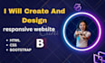build fully responsive HTML and CSS,bootstrap website