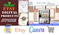 create etsy store, design digital products with SEO listing
