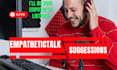 listen to you empathetically and provide life coaching suggestions