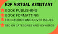 be virtual assistant for amazon kdp, book formatting and book publishing