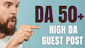 do guest posts on higjh da 50 blogs, general guest posts,