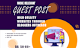 provide guest posting on high quality blogs with SEO optimized backlinks