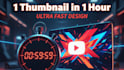 design  1 youtube thumbnail in 1 hour
