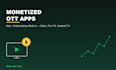 develop monetized ott streaming apps for roku fire tv