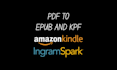 convert pdf to epub and amazon kpf amazon kindle KDP ebook publishing