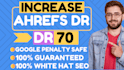 increase ahrefs domain rating dr 70 plus