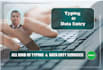 do professional data entry, accurate typing, layout design