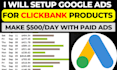 create and manage google ads for your clickbank affiliate marketing