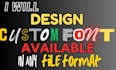 design custom fonts for you use for your any type of project