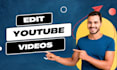 edit your youtube videos and vlog editing