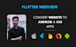 convert your website to flutter webview app in 24hrs