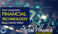 be your long term financial technology blog content writer