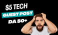 do a guest post, tech guest post, or high da guest post