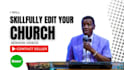 skillfully edit your church sermon videos