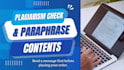plagiarism check, reword, paraphrase and rephrase your contents