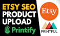 do etsy seo listings, etsy digital products, printful product uploading