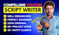 be your professional youtube video scriptwriter for compelling script writing