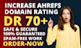 increase domain rating, ahrefs DR 70 plus