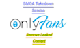 remove your leaked onlyfans content under dmca
