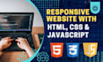be your front end web developer with html css jawascript