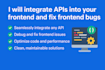 integrate apis into your frontend and fix frontend bugs