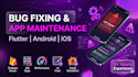 fix bugs in flutter android or ios mobile apps