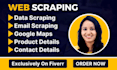 do data scraping, web scraping, and google maps scraping