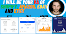 be your etsy VA, ebay VA, shopify VA and amazon VA