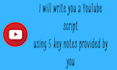 write you a 10, 20 or 30 minute youtube video script