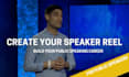 create your public speaking reel to boost your career