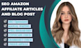 write SEO friendly amazon affiliate articles and blog posts