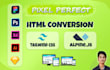 do figma to HTML, PSD to HTML using tailwind CSS and alpine js
