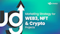 do a marketing strategy for web3, nft, crypto project