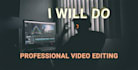 do professional video editing and post production