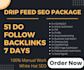 do 51 quality backlinks 7 day drip feed SEO package