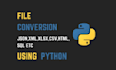 parse, extract, convert data csv, json, html, xml using python script