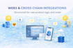 build cross chain and web3 integrations