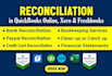 do reconciliation in quickbooks online, xero or freshbooks