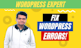 fix wordpress errors, issues, problems, bugs quickly
