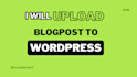 upload and format blog posts on wordpress