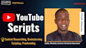 research and write a script for your youtube videos