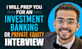 prep you for an investment banking or private equity interview