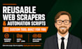 build a reusable web scraper or automation script
