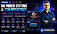 do video editing and compositing